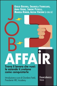 Job affair. Trova il lavoro che vuoi: le aziende ti svelano come conquistarle - Librerie.coop
