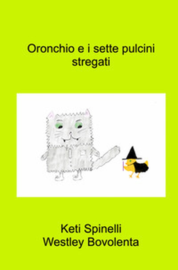 Oronchio e i sette pulcini stregati - Librerie.coop Oronchio e i sette pulcini stregati - Librerie.coop
