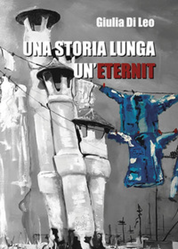 Una storia lunga un'Eternit - Librerie.coop Una storia lunga un'Eternit - Librerie.coop