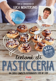 Lezioni di pasticceria. Un corso completo fotografato step by step - Librerie.coop