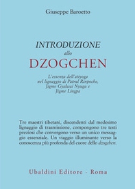 Introduzione allo Dzogchen. L'essenza dell'atiyoga nel lignaggio di Patrul Rinpoche, Jigme Gyalwai Nyugu e Jigme Lingpa - Librerie.coop Introduzione allo Dzogchen. L'essenza dell'atiyoga nel lignaggio di Patrul Rinpoche, Jigme Gyalwai Nyugu e Jigme Lingpa - Librerie.coop