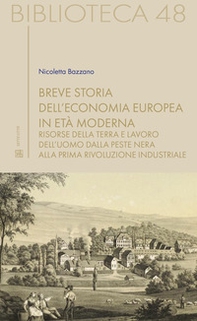 Breve storia dell'economia europea in età moderna. Risorse della terra e lavoro dell'uomo dalla Peste nera alla prima rivoluzione industriale - Librerie.coop Breve storia dell'economia europea in età moderna. Risorse della terra e lavoro dell'uomo dalla Peste nera alla prima rivoluzione industriale - Librerie.coop
