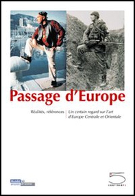 Passage d'Europe. Réalités, références. Un certain regard sur l'art d'Europe centrale et orientale - Librerie.coop