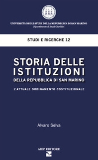 Storia delle istituzioni della Repubblica di San Marino. L'attuale ordinamento costituzionale - Librerie.coop Storia delle istituzioni della Repubblica di San Marino. L'attuale ordinamento costituzionale - Librerie.coop