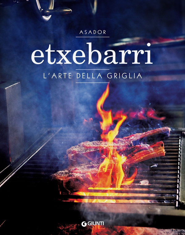 Asador Etxebarri. L'arte della griglia - Librerie.coop Asador Etxebarri. L'arte della griglia - Librerie.coop