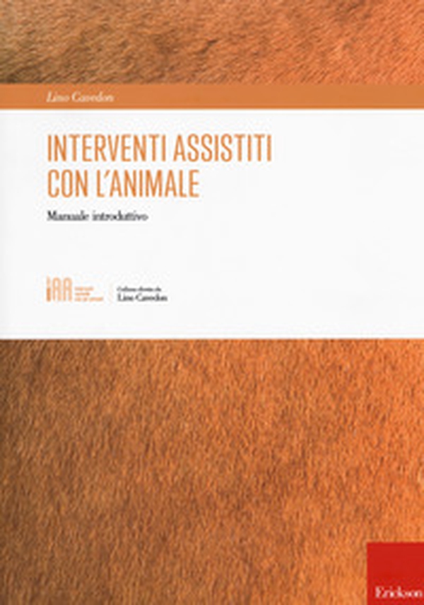 Interventi assistiti con l'animale. Manuale introduttivo - Librerie.coop Interventi assistiti con l'animale. Manuale introduttivo - Librerie.coop