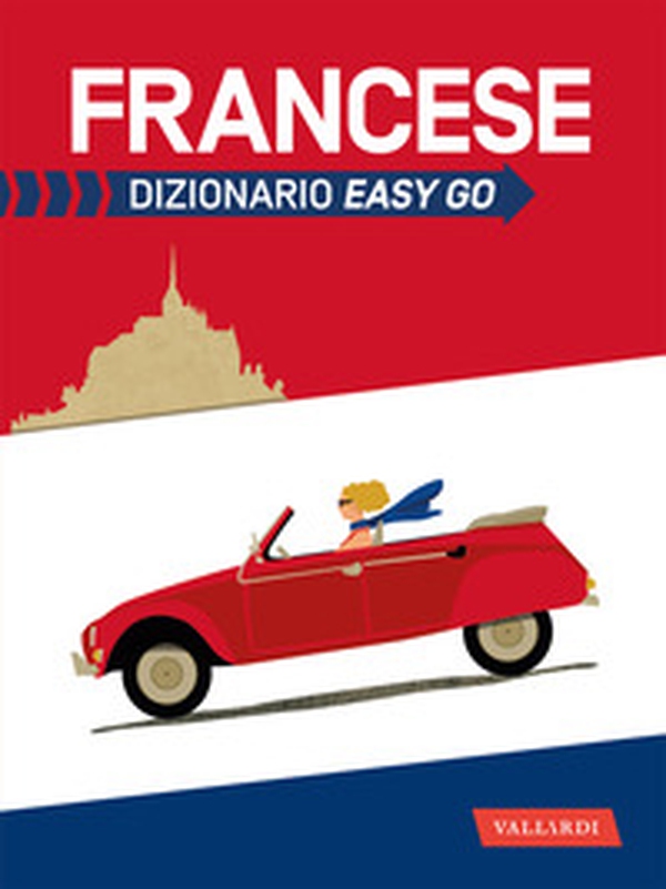 Francese. Dizionario easy go - Librerie.coop Francese. Dizionario easy go - Librerie.coop