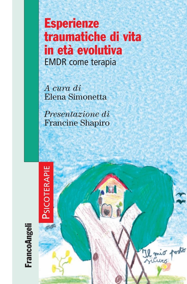 Esperienze traumatiche di vita in età evolutiva. Emdr come terapia - Librerie.coop Esperienze traumatiche di vita in età evolutiva. Emdr come terapia - Librerie.coop