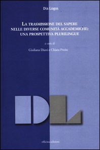 La trasmissione del sapere nelle diverse comunità accademiche: una prospettiva plurilingue - Librerie.coop