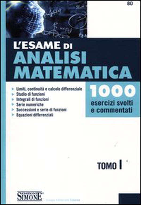 L'esame di analisi matematica. 1000 esercizi svolti e commentati - Librerie.coop L'esame di analisi matematica. 1000 esercizi svolti e commentati - Librerie.coop