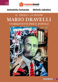 Mario Dravelli. Combattente per il popolo - Librerie.coop