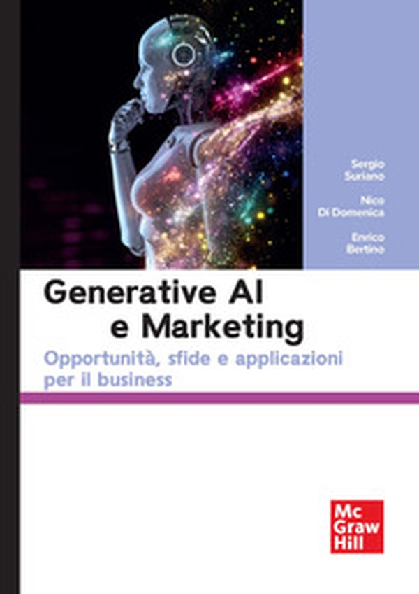 Generative AI e marketing. Opportunità, sfide e applicazioni per il business - Librerie.coop Generative AI e marketing. Opportunità, sfide e applicazioni per il business - Librerie.coop