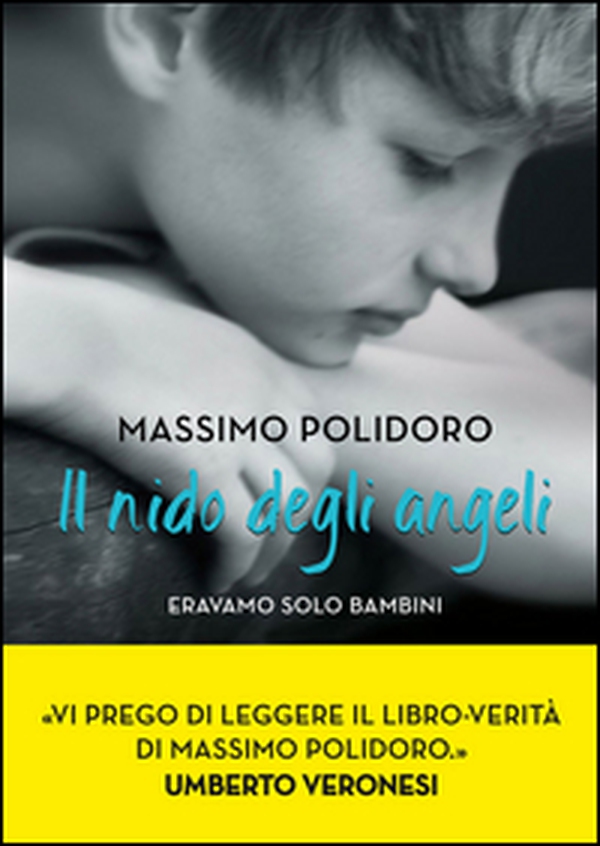 Il nido degli angeli. Eravamo solo bambini - Librerie.coop Il nido degli angeli. Eravamo solo bambini - Librerie.coop