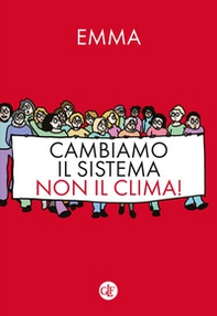 Cambiamo il sistema, non il clima! - Librerie.coop Cambiamo il sistema, non il clima! - Librerie.coop