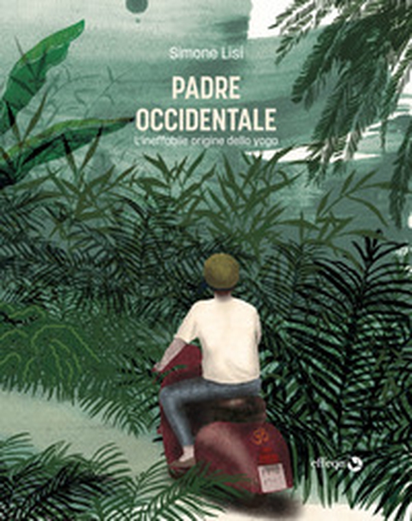 Padre occidentale. L'ineffabile origine dello yoga - Librerie.coop Padre occidentale. L'ineffabile origine dello yoga - Librerie.coop