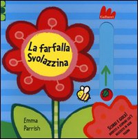 La farfalla Svolazzina. Scorri e gioca - Librerie.coop