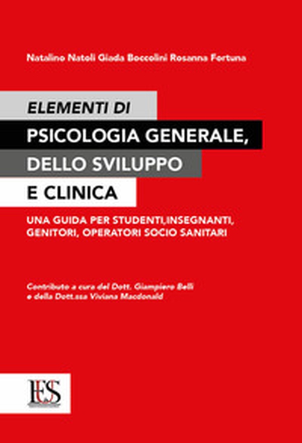 Elementi di psicologia generale, dello sviluppo e clinica. Una guida per studenti, insegnanti, genitori, operatori socio-sanitari - Librerie.coop Elementi di psicologia generale, dello sviluppo e clinica. Una guida per studenti, insegnanti, genitori, operatori socio-sanitari - Librerie.coop