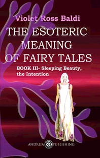 The esoteric meaning of fairy tales - Vol. 3 - Librerie.coop