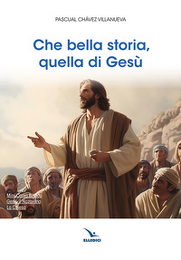 Che bella storia, quella di Gesù - Librerie.coop Che bella storia, quella di Gesù - Librerie.coop