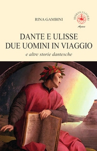 Dante e Ulisse due uomini in viaggio e altre storie dantesche - Librerie.coop Dante e Ulisse due uomini in viaggio e altre storie dantesche - Librerie.coop