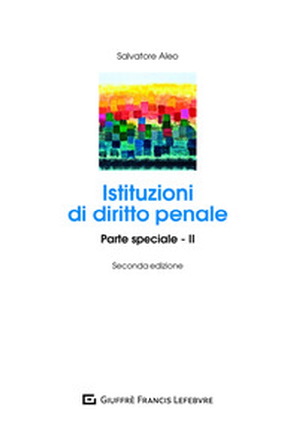 Istituzioni di diritto penale. Parte speciale - Librerie.coop