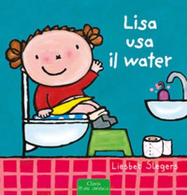 Lisa usa il water - Librerie.coop Lisa usa il water - Librerie.coop