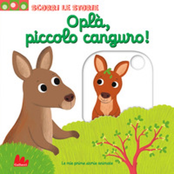 Oplà, piccolo canguro! Scorri le storie - Librerie.coop Oplà, piccolo canguro! Scorri le storie - Librerie.coop
