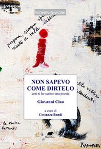 Non sapevo come dirtelo così ti ho scritto una poesia - Librerie.coop