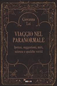 Viaggio nel paranormale. Ipotesi, suggestioni, miti, scienza e qualche verità - Librerie.coop Viaggio nel paranormale. Ipotesi, suggestioni, miti, scienza e qualche verità - Librerie.coop
