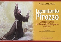 Lucantonio Pirozzo. La fede e l'umiltà del poverello di Bisignano (1582-1637) - Librerie.coop