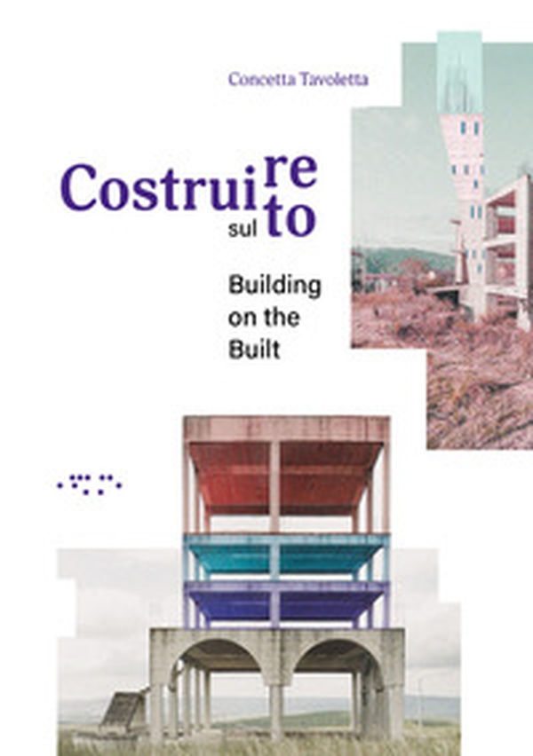 Costruire sul costruito-Building on the built - Librerie.coop Costruire sul costruito-Building on the built - Librerie.coop