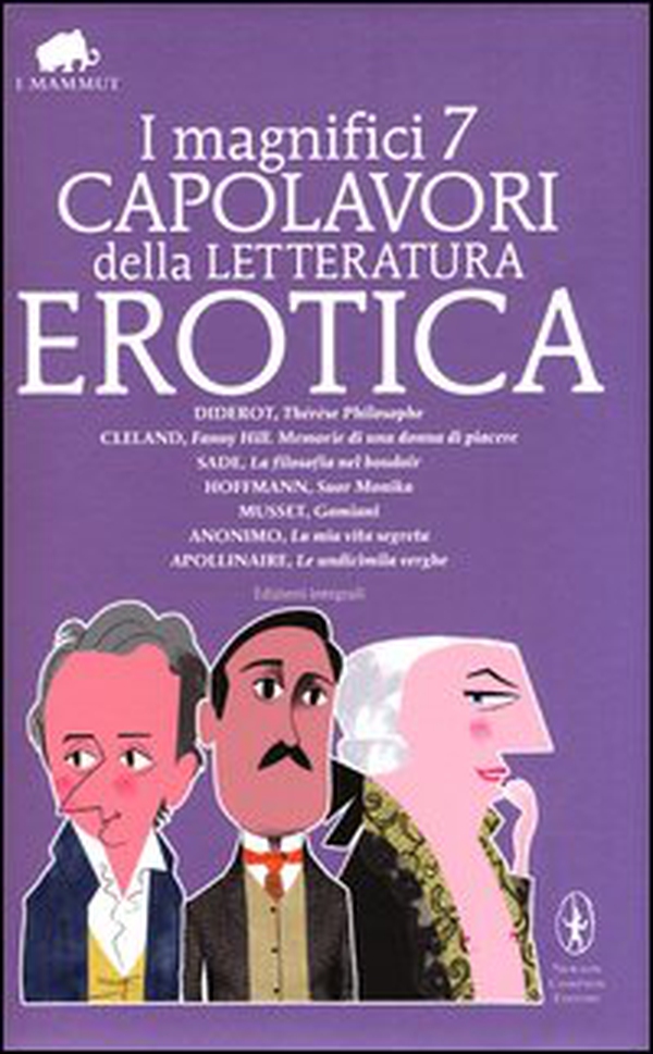 I magnifici 7 capolavori della letteratura erotica: Thérèse philosophe-La filosofia nel boudoir-Suor monika-Gamiani-Le undicimila verghe.. - Librerie.coop I magnifici 7 capolavori della letteratura erotica: Thérèse philosophe-La filosofia nel boudoir-Suor monika-Gamiani-Le undicimila verghe.. - Librerie.coop