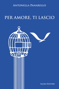 Per amore, ti lascio - Librerie.coop Per amore, ti lascio - Librerie.coop
