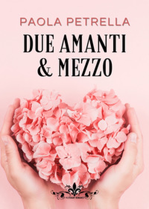 Due amanti e mezzo - Librerie.coop Due amanti e mezzo - Librerie.coop