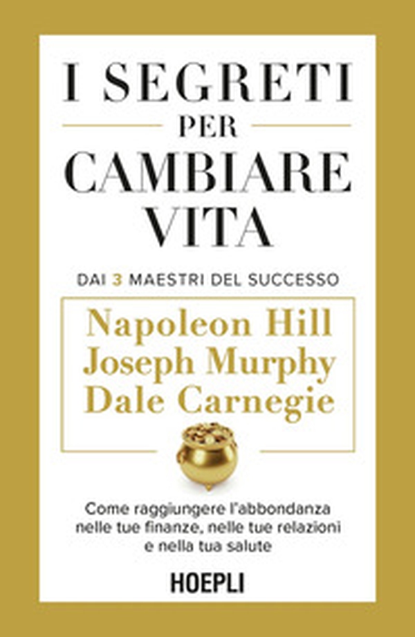 I segreti per cambiare vita. Come raggiungere l'abbondanza nelle tue finanze, nelle tue relazioni e nella tua salute - Librerie.coop I segreti per cambiare vita. Come raggiungere l'abbondanza nelle tue finanze, nelle tue relazioni e nella tua salute - Librerie.coop