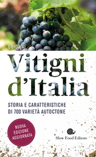 Guida ai vitigni d'Italia. Storia e caratteristiche di 700 varietà autoctone - Librerie.coop