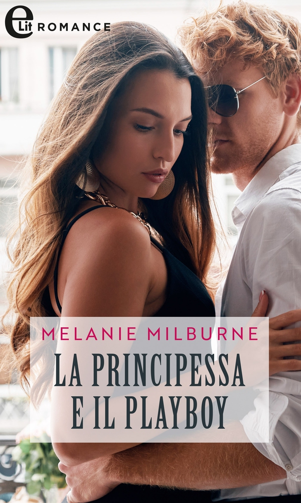 La principessa e il playboy (eLit) - Librerie.coop La principessa e il playboy (eLit) - Librerie.coop