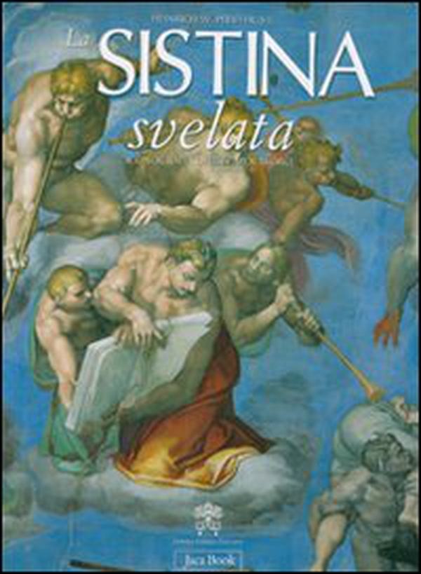 La Sistina svelata. Iconografia di un capolavoro - Librerie.coop La Sistina svelata. Iconografia di un capolavoro - Librerie.coop