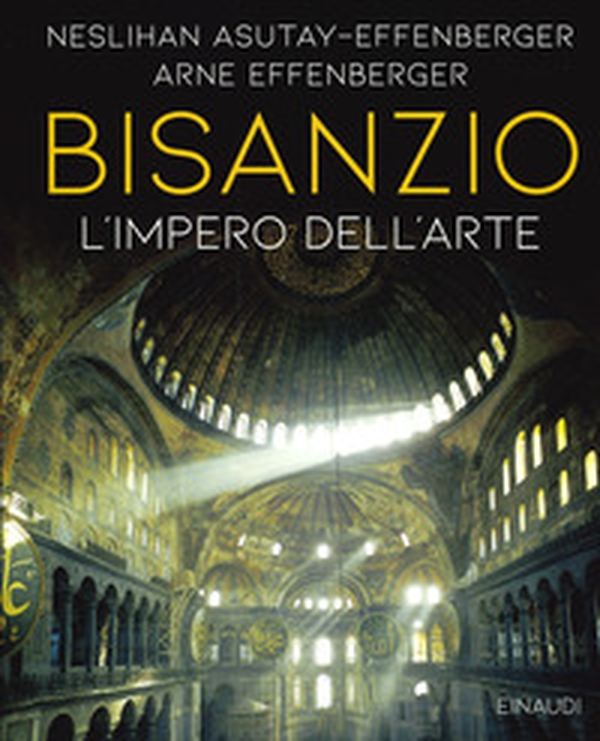 Bisanzio. L'universo dell'arte - Librerie.coop Bisanzio. L'universo dell'arte - Librerie.coop