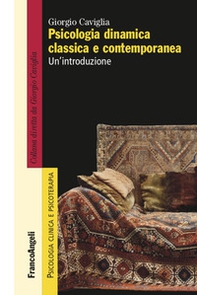 Psicologia dinamica classica e contemporanea. Un'introduzione - Librerie.coop