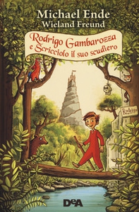Rodrigo Gambarozza e Scricciolo il suo scudiero - Librerie.coop