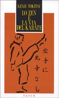 Lo zen e la via del karate - Librerie.coop Lo zen e la via del karate - Librerie.coop