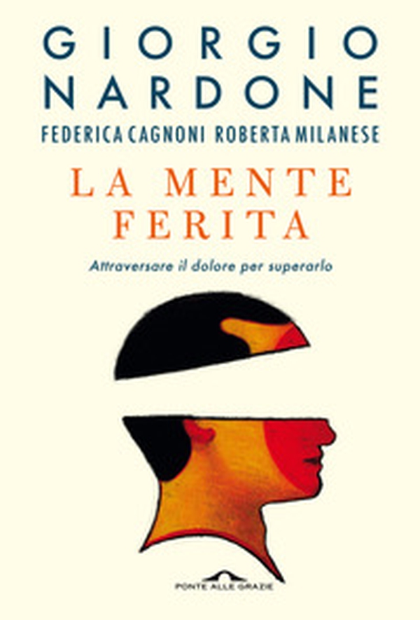 La mente ferita. Attraversare il dolore per superarlo - Librerie.coop La mente ferita. Attraversare il dolore per superarlo - Librerie.coop