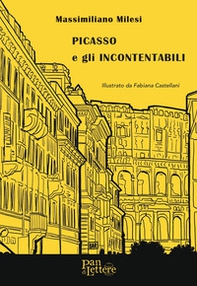 Picasso e gli Incontentabili - Librerie.coop