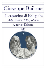Il cammino di Kallipolis. Alla ricerca della politica - Librerie.coop