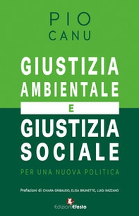 Giustizia ambientale e giustizia sociale. Per una nuova politica - Librerie.coop Giustizia ambientale e giustizia sociale. Per una nuova politica - Librerie.coop