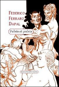 Pelvis et pulvis. Ediz. italiana - Librerie.coop