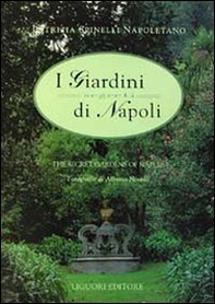 I giardini segreti di Napoli-The secret gardens of Naples - Librerie.coop