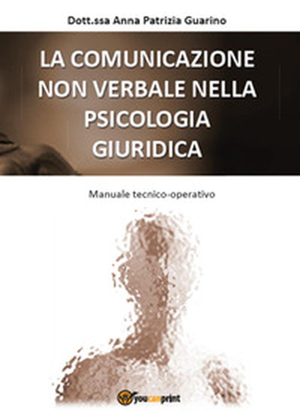 La comunicazione non verbale nella psicologia giuridica - Librerie.coop La comunicazione non verbale nella psicologia giuridica - Librerie.coop