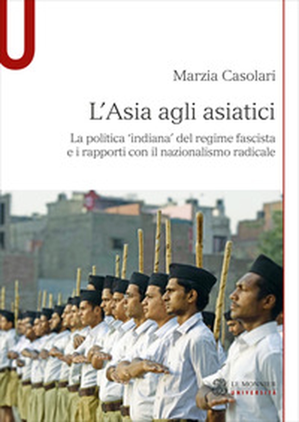 L'Asia agli asiatici. La politica 'indiana' del regime fascista e i rapporti con il nazionalismo radicale - Librerie.coop L'Asia agli asiatici. La politica 'indiana' del regime fascista e i rapporti con il nazionalismo radicale - Librerie.coop